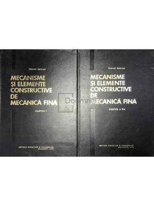 Mecanisme și elemente constructive de mecanică fină, 2 vol.