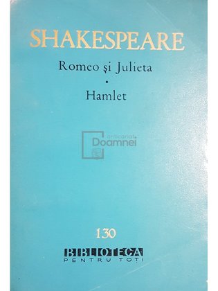 Romeo si Julieta. Hamlet