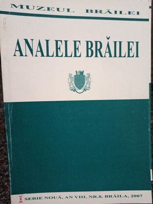 Analele Brailei, an VIII, nr. 8, 2007