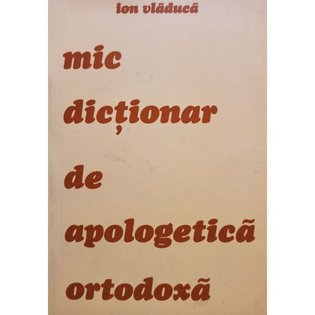 Mic dictionar de apologetica ortodoxa
