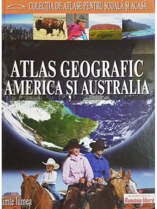 Atlas geografic - America si Australia