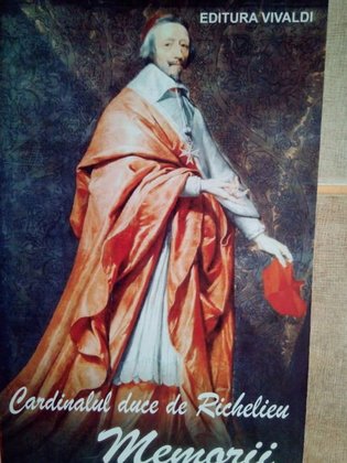 Cardinalul duce de Richelieu. Memorii