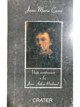 Viața aventuroasă a lui Jean Arthur Rimbaud