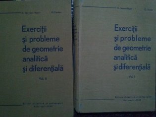 Bujor - Exercitii si probleme de geoemtrie analitica si diferentiala, 2 vol.