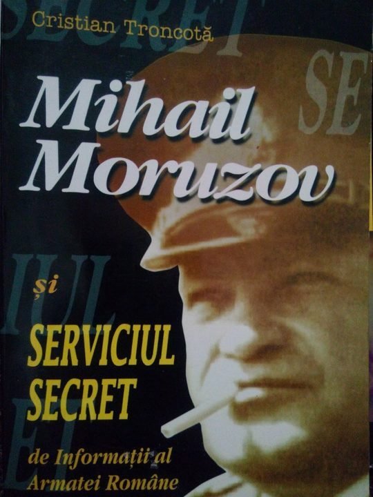 Mihail Moruzov si serviciul secret(semnatura autorului)