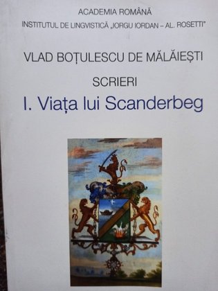 Scrieri - Viata lui Scanderberg, vol. I