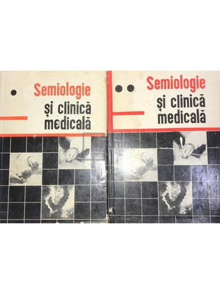 Semiologie si clinica medicala, 2 vol.