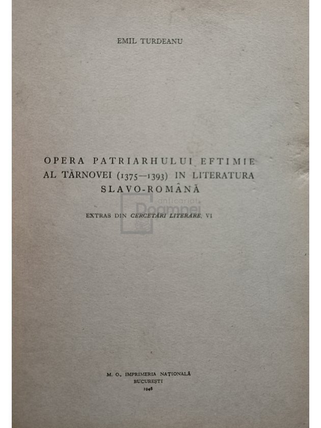 Opera Patriarhului Eftimie al Tarnovei (1375 - 1393) in literatura slavo-romana (semnata)