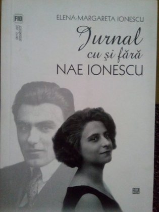 Margareta Ionescu - Jurnal cu si fara Nae Ionescu