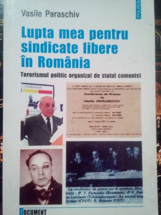 Lupta mea pentru sindicate libere in Romania
