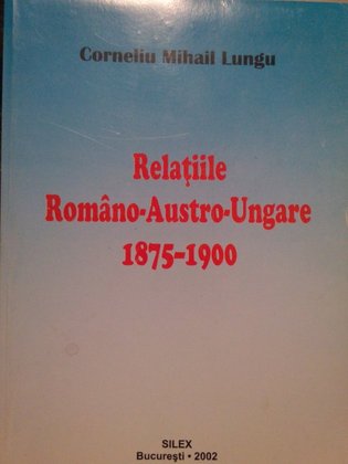 Relatiile RomanoAustroUngare 18751900