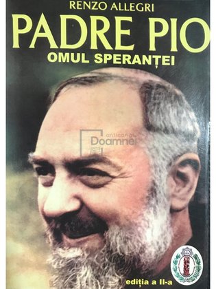 Padre Pio - Omul speranței - ed. II