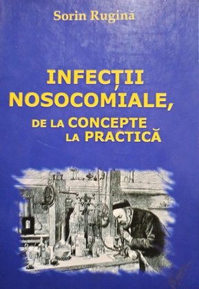 Infectii nosocomiale, de la concepte la practica