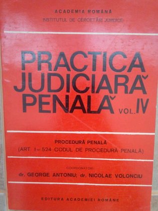 Practica judiciara penala, vol. IV