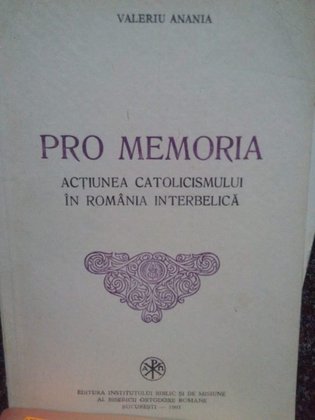 Pro memoria. Actiunea catolicismului in Romania interbelica