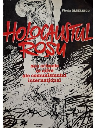 Holocaustul rosu sau crimele in cifre ale comunismului international, editia a II-a