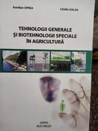 Tehnologii generale si biotehnologii speciale in agricultura