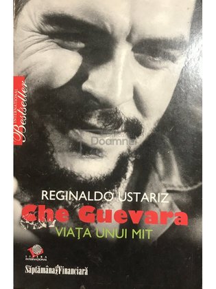 Che Guevara - Viața unui mit