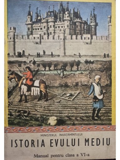 Istoria Evului Mediu. Manual pentru clasa a VI-a