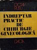 Indreptar practic de chirurgie ginecologica
