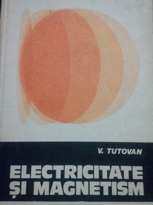 Electricitate si magnetism