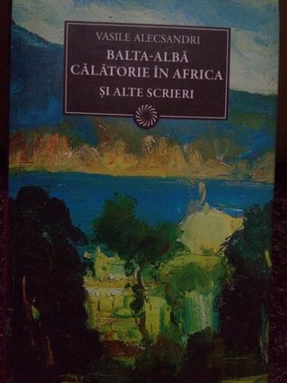 Baltaalba, Calatorie in Africa si alte scrieri