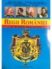 Regii României - O istorie adevarată