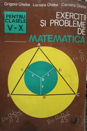 Exercitii si probleme de matematica pentru clasele V - X