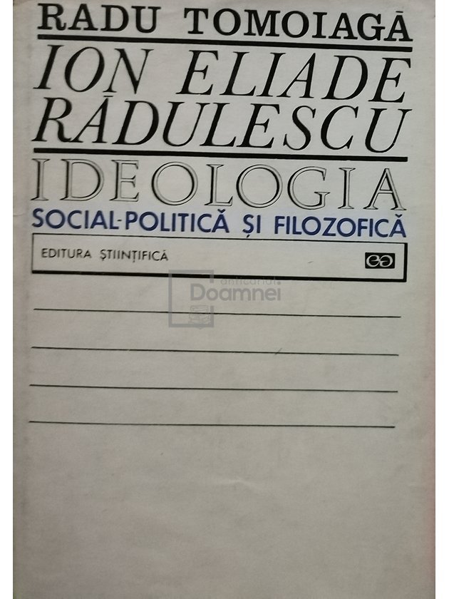 Ion Eliade Radulescu - Ideologia social-politica si filozofica