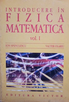 Introducere in fizica matematica, vol. 1