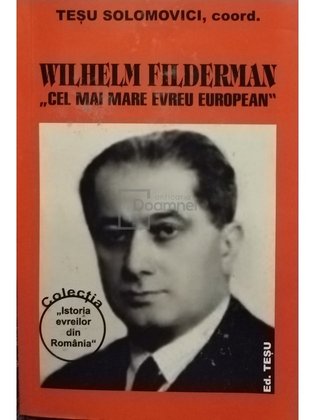 Wilhelm Filderman - Cel mai mare evreu european