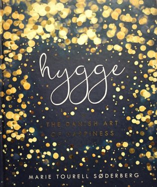Hygge - The Danish art of happiness