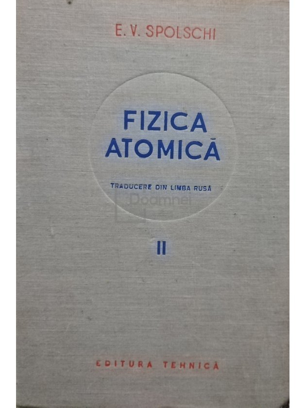 Fizica atomica, vol. II