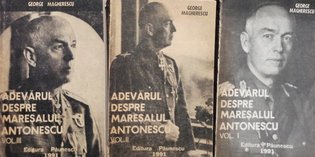 Adevarul despre Maresalul Antonescu, 3 vol.