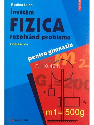 Învățăm fizica rezolvând probleme (ed. IV)