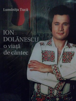 Ion Dolanescu, o viata de cantec