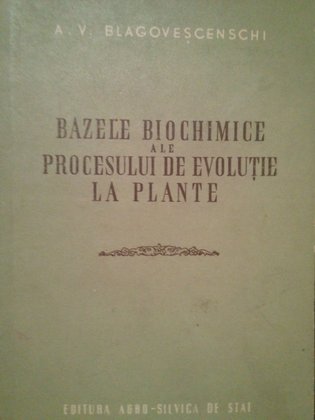 Bazele biochimice ale procesului de evolutia la plante