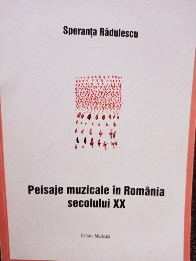Peisaje muzicale in Romania secolului XX