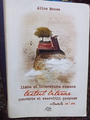 Limba si literatura romana - Textul literar - Concepte si exercitii propuse