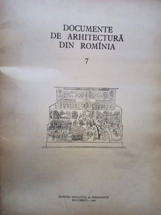 Documente de arhitectura din Romania, vol. 7