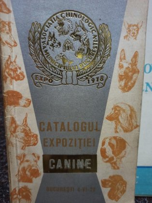 Catalogul expozitiei canine bucuresti 4 - VI - 78