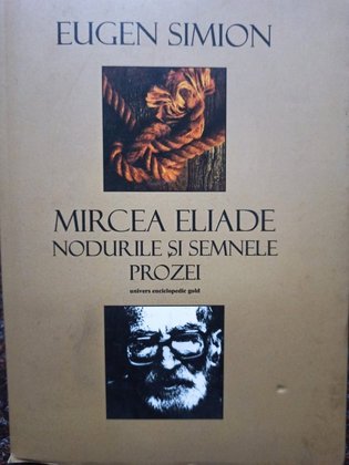 Mircea Eliade - Nodurile si semnele prozei