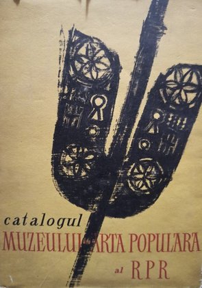 Catalogul Muzeului de Arta Populara al RPR