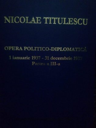 Opera politico-diplomatica, 1 ian. 1937-31 dec. 1937 partea III