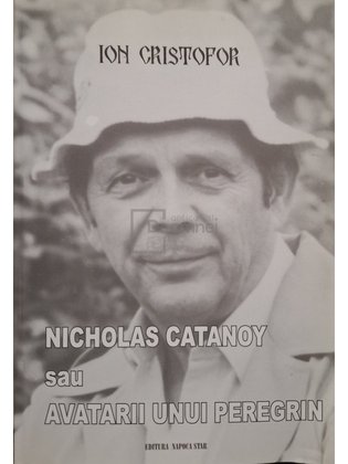Nicholas Catanoy sau avatarii unui peregrin (semnata)