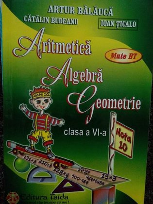 Aritmetica. Algebra. Geometrie, clasa a VIa
