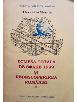 Eclipsa totala de soare 1999 si redescoperirea Romaniei