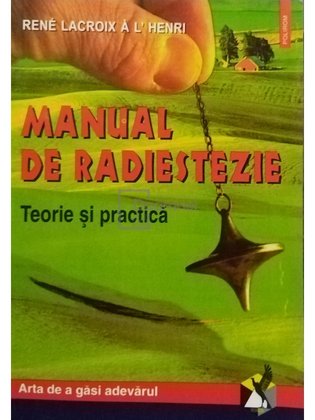 Manual de radiestezie - Teorie si practica