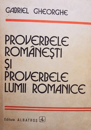 Proverbele romanesti si proverbele lumii romanice
