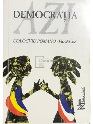 Democrația azi. Colocviu româno-francez